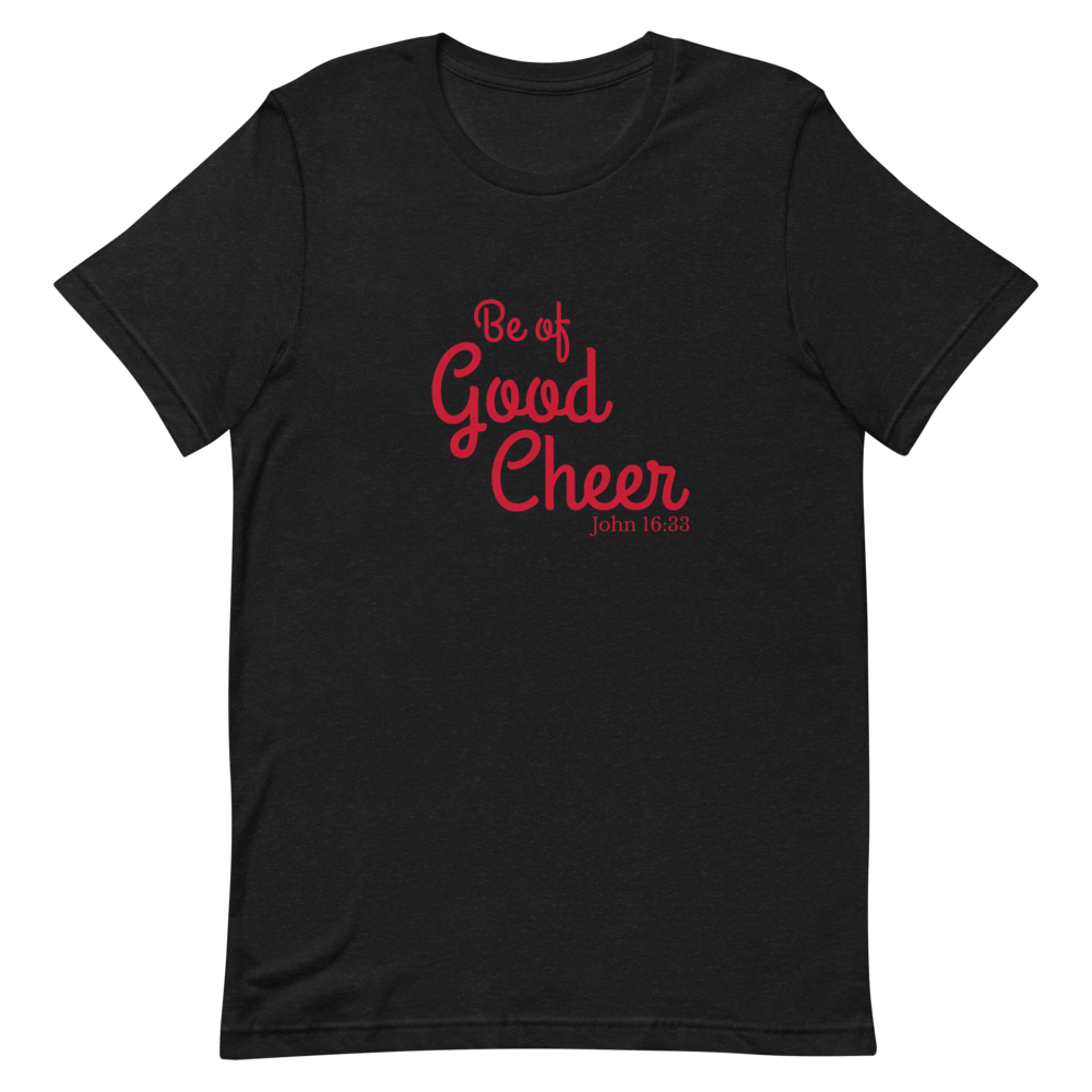 Be of Good Cheer T-Shirt in Black Heather
