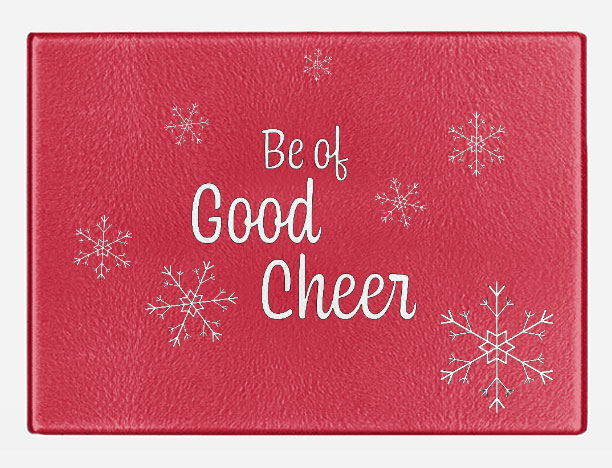 Be of Good Cheer Cutting Board