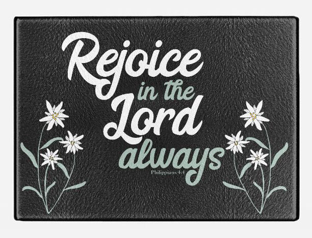Rejoice in the Lord Always Cutting Board