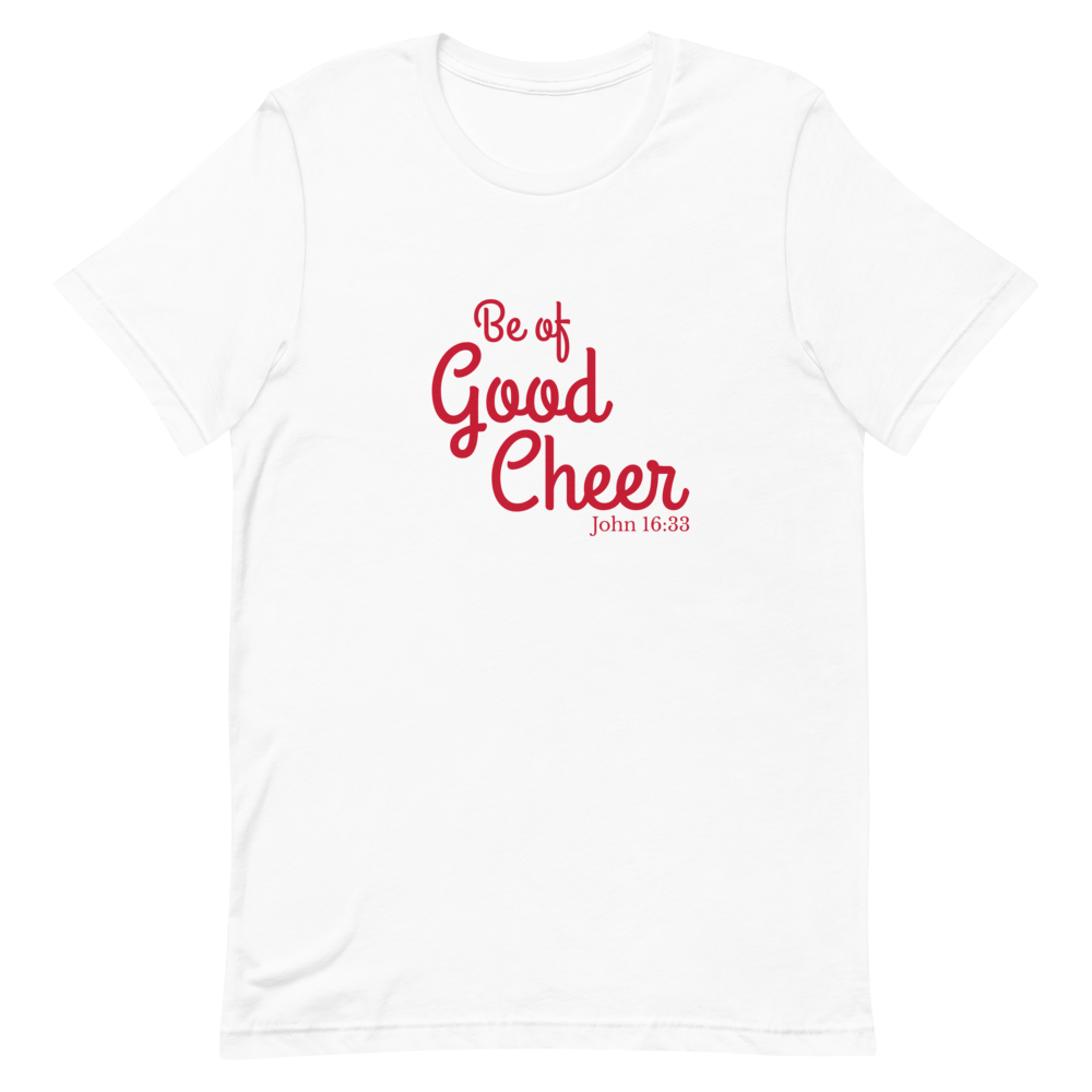 Be of Good Cheer T-Shirt in White